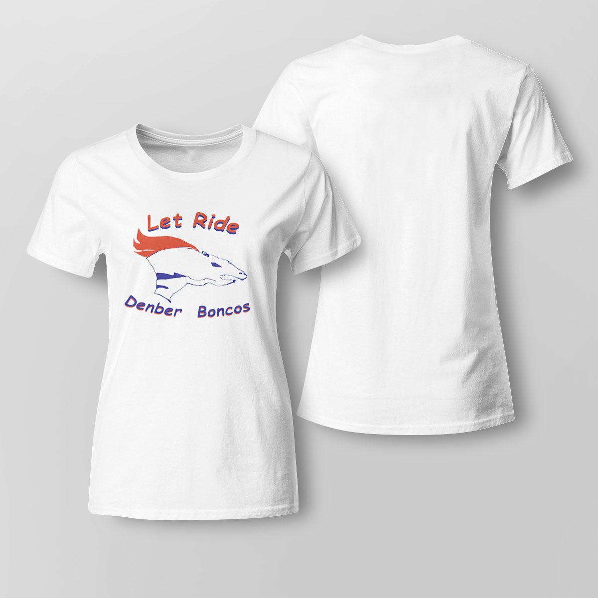 Let Ride Denber Boncos 2022 Shirt