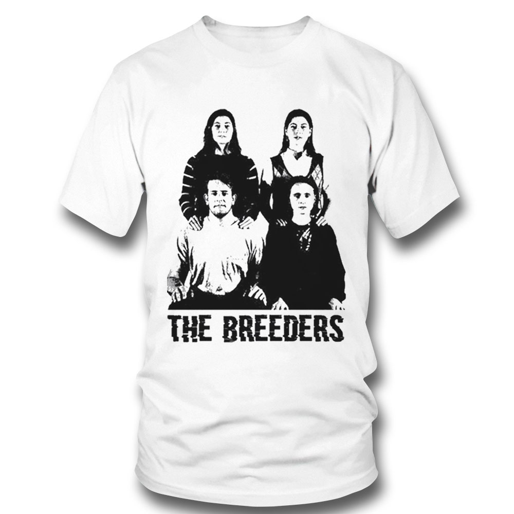 Do You Love Me Now The Breeders Shirt