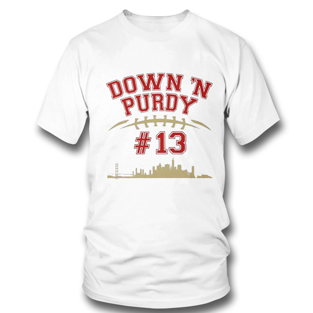Down N Purdy 13 San Francisco Football Fan Shirt Hoodie Down N Purdy 13 San Francisco Football Fan Shirt Hoodie
