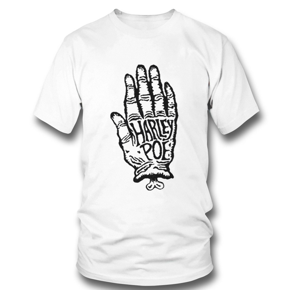 Harley Poe Eat Shit And Die Shirt