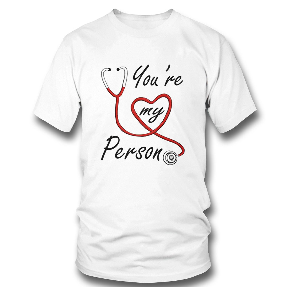 Hospital Art Youre My Person Greys Anatomy Shirt