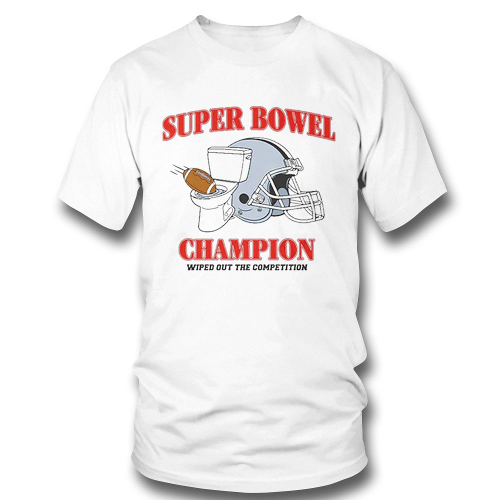 Super Bowel Champions Wiped Out The Competition Shirt Longsleeve