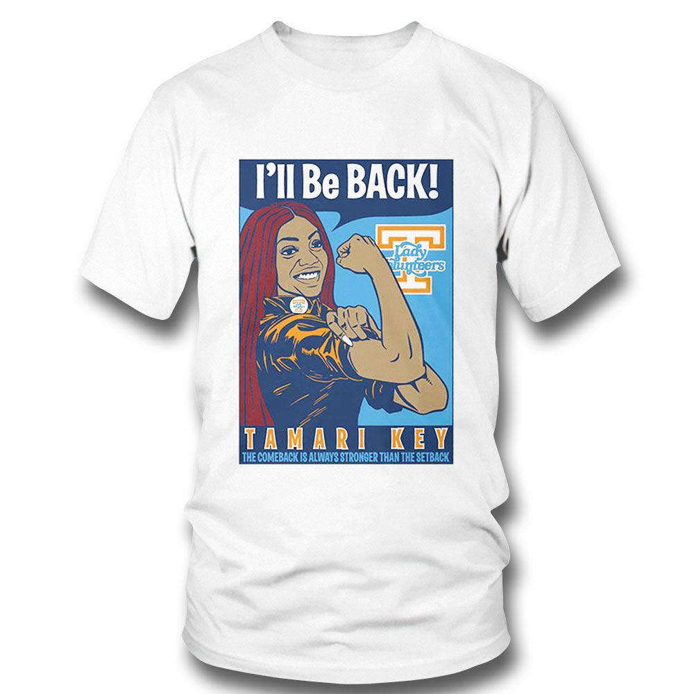 Tamari Key Ill Be Back Shirt Hoodie