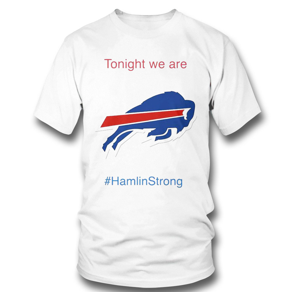 Tonight We Are Strong Damar Hamlin Shirt