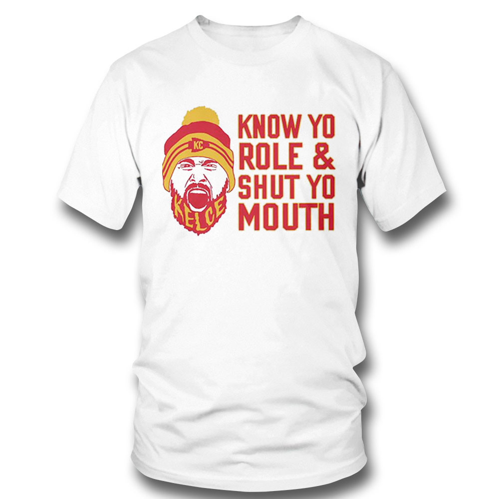 Travis Kelce Know Yo Role And Shut Yo Mouth Shirt Longsleeve