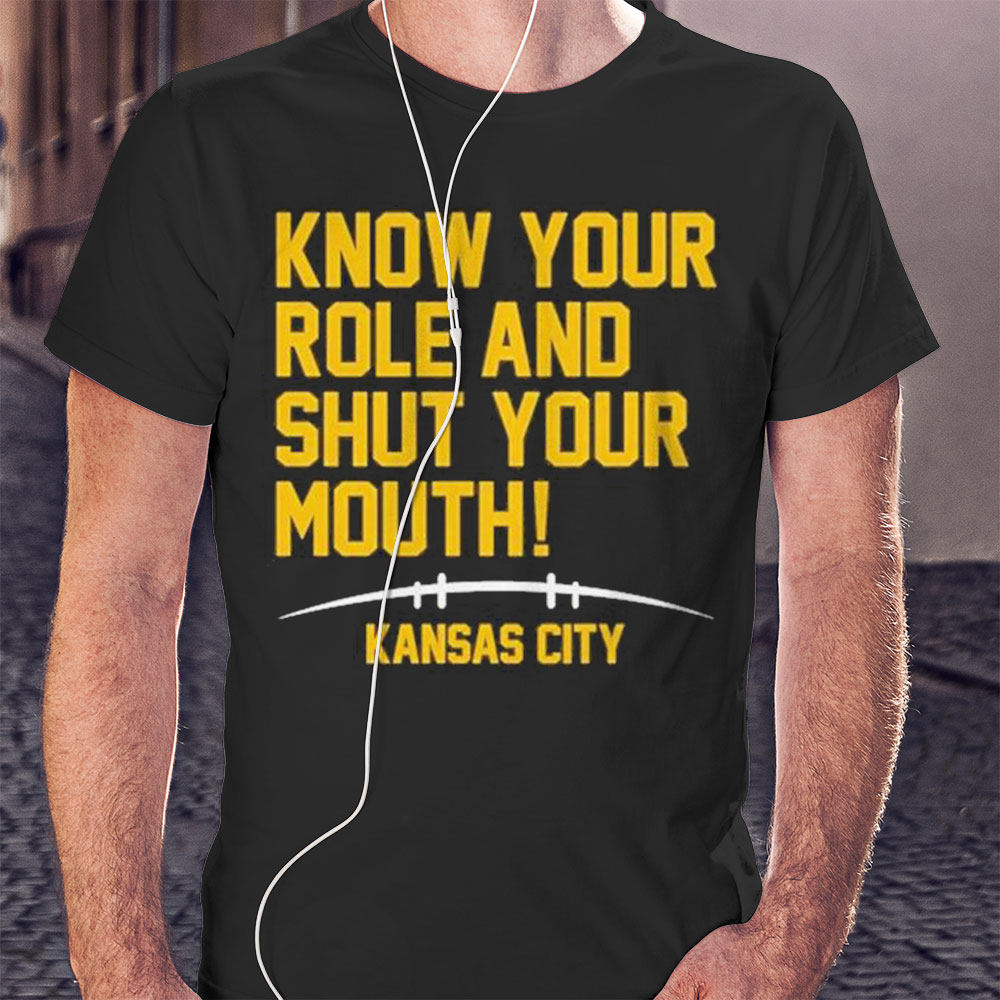 Awesome Know Your Role And Shut Your Mouth Travis Kelce Kansas City Afc Champs Shirt Hoodie