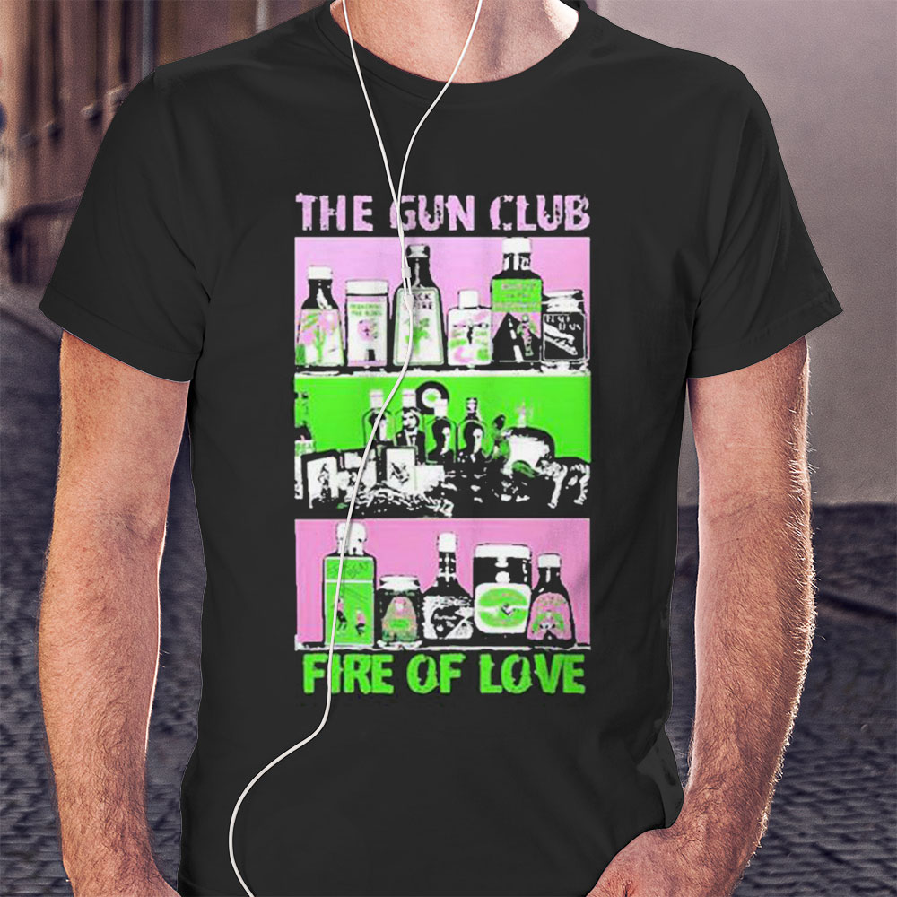 Fire Of Love The Gun Club Fire Spirit Shirt