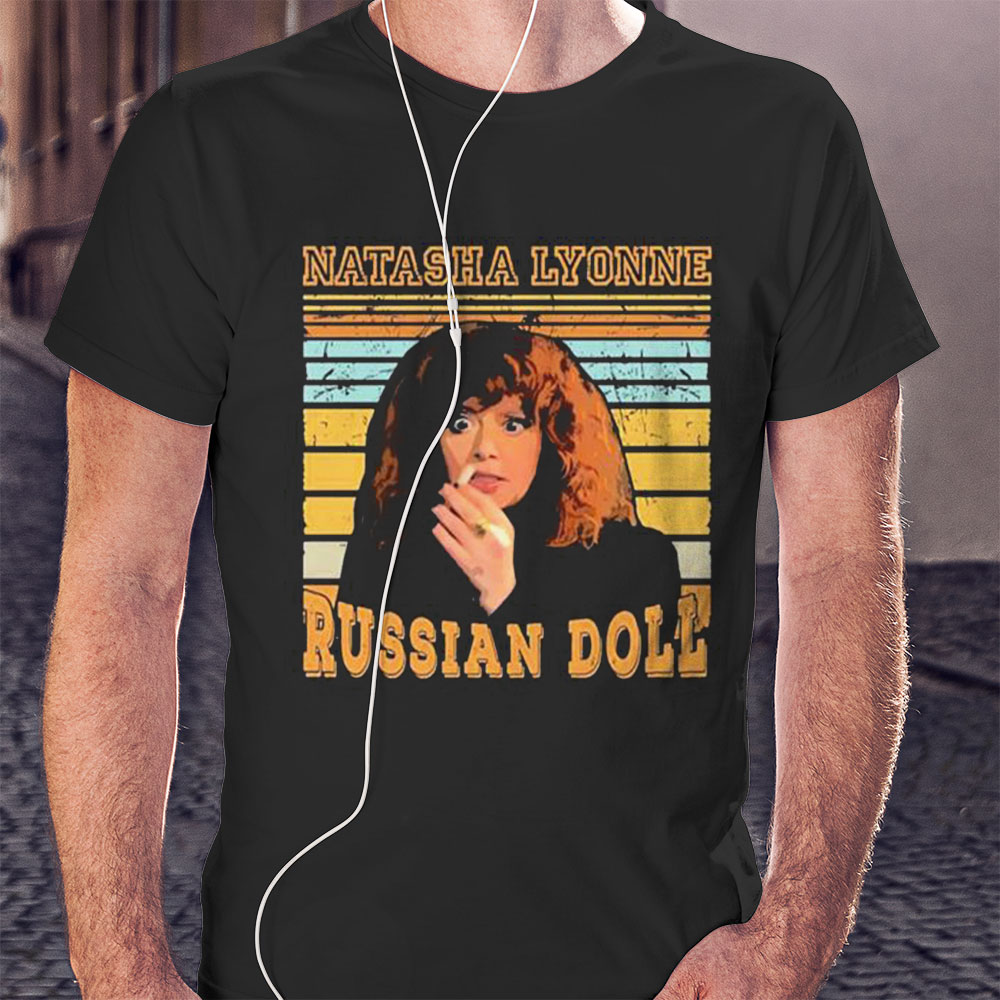 Let The Universe Work Russian Doll Natasha Lyonne Shirt