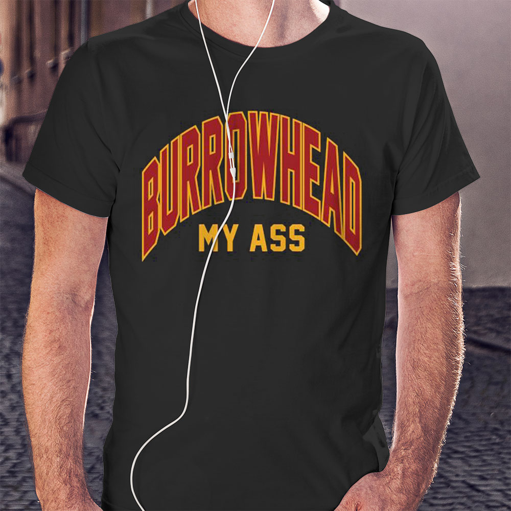 Official Burrowhead My Ass 2023 Shirt Hoodie