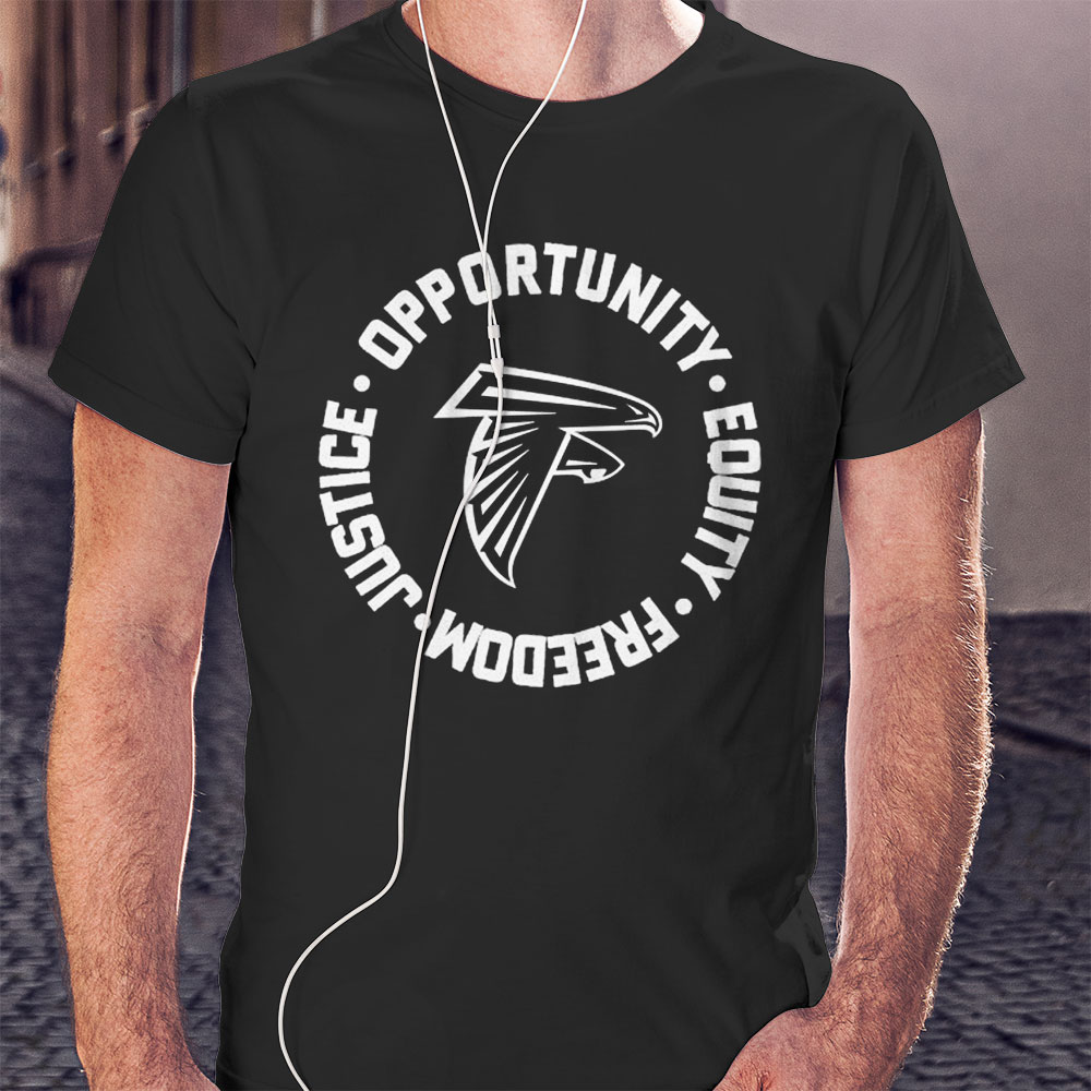 Opportunity Equity Freedom Justice Atlanta Football Shirt Longsleeve