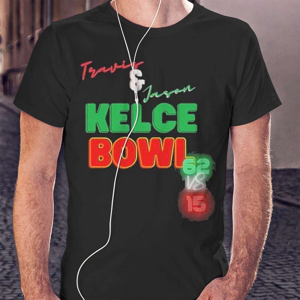 Premium Travis And Jason Kelce Bowl 62 Vs 15 Shirt Hoodie