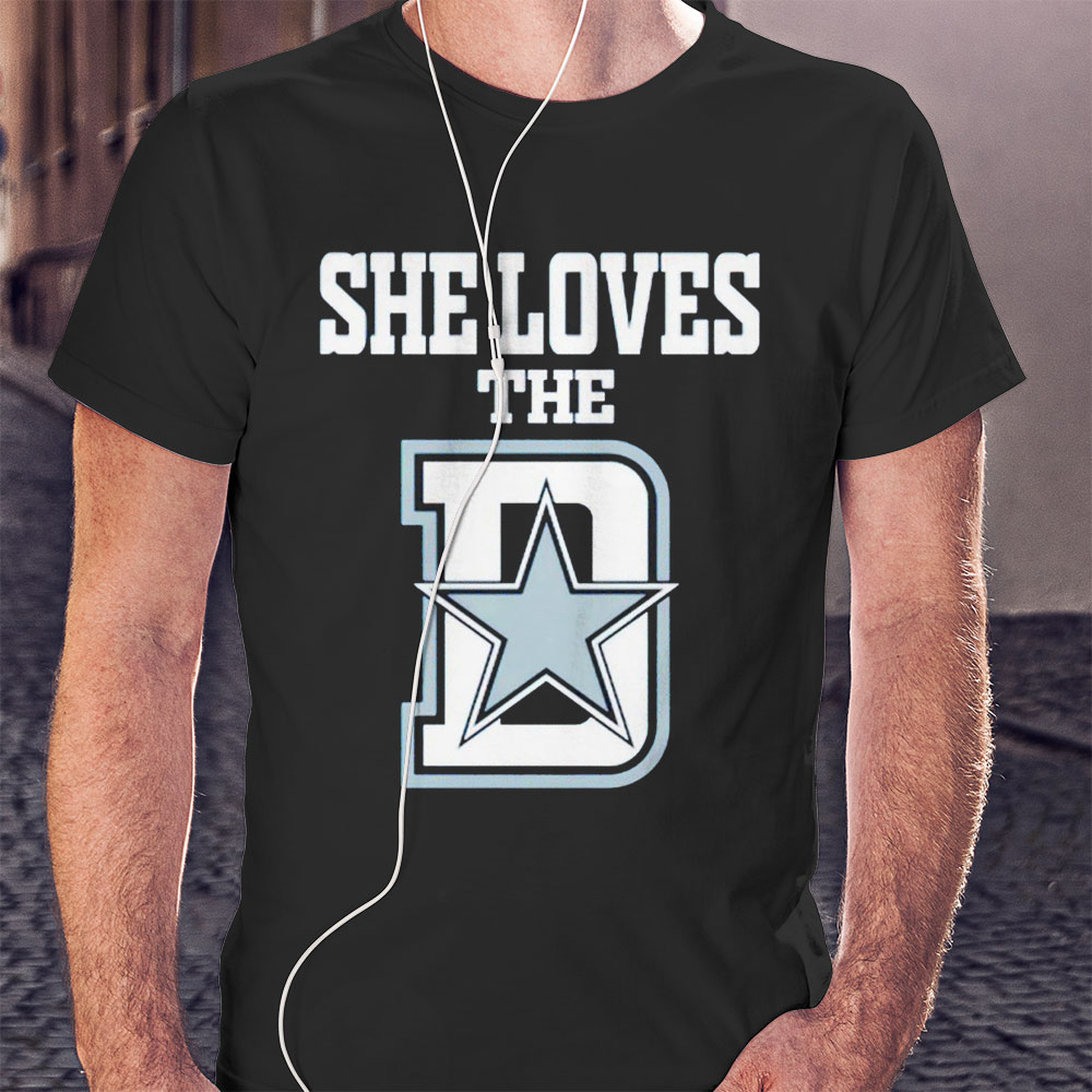 She Loves The Dallas Cowboys Shirt