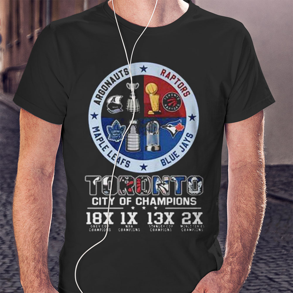 Toronto City Of Champions 18x Grey Cup 2x World Series Champions Shirt