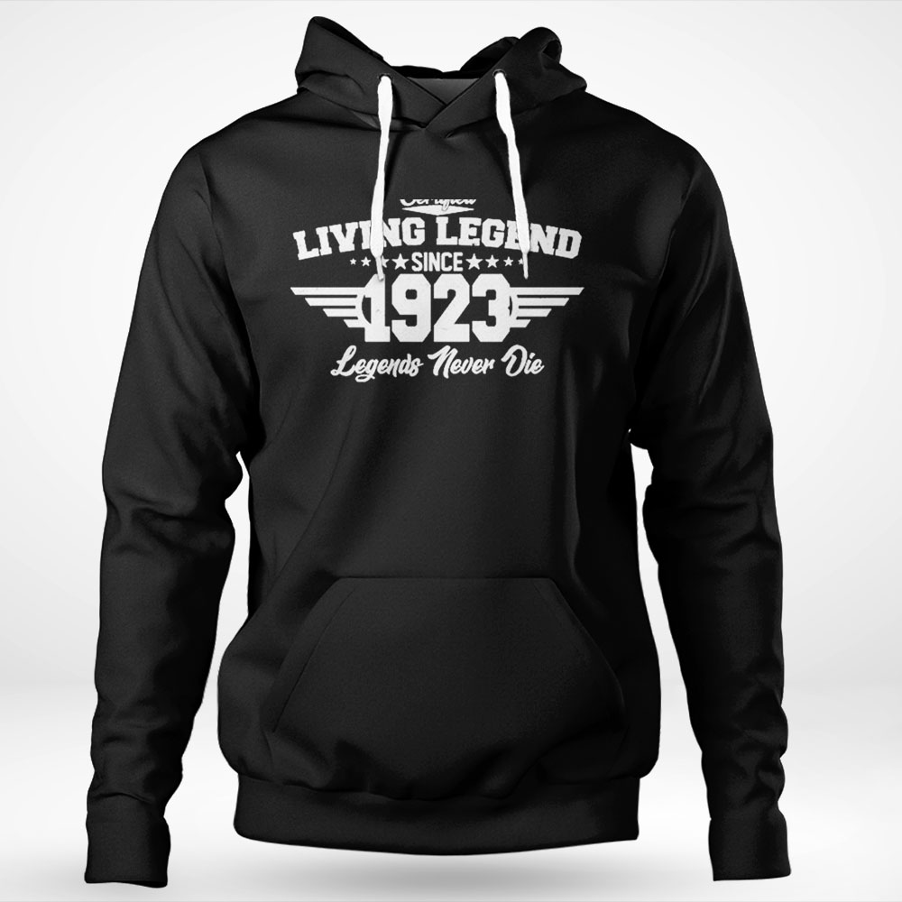 Certified Living Legend Since 1923 Legends Never Die 100th Birthday Shirt Hoodie