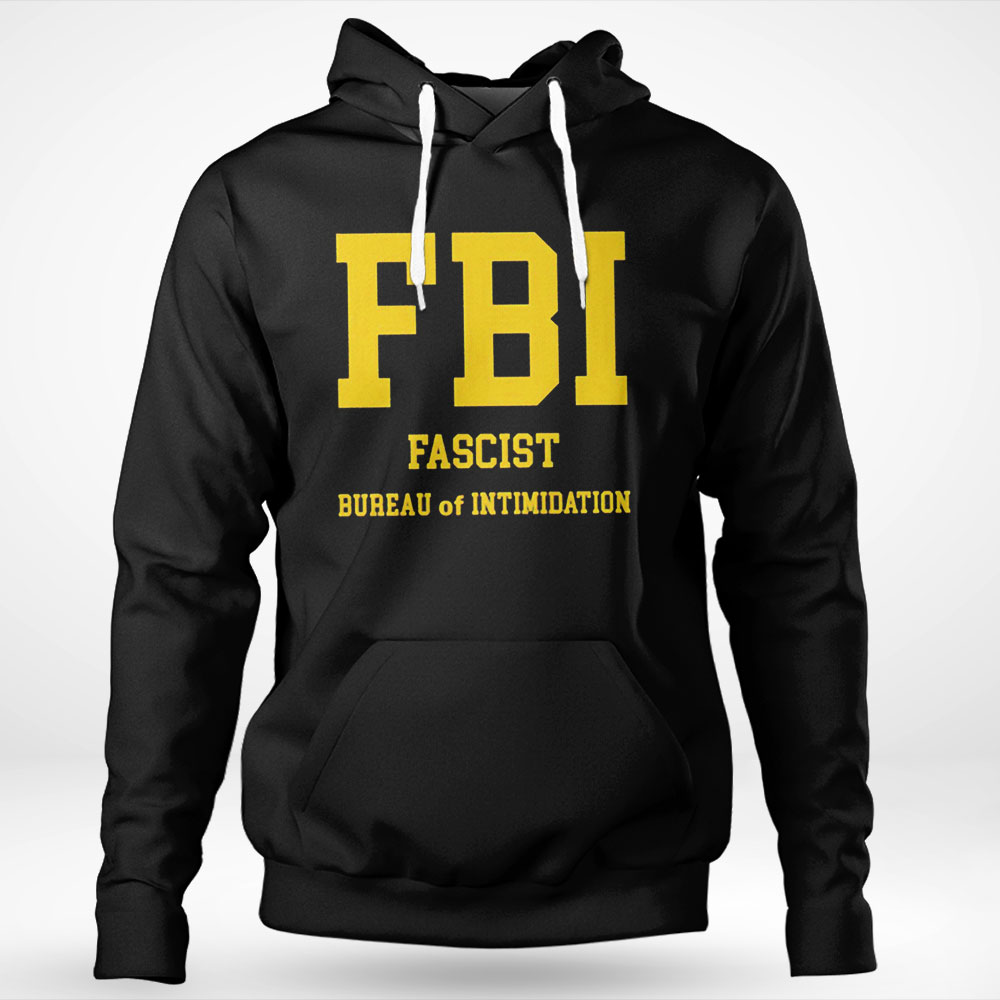 Fbi Fascist Bureau Of Intimidation Shirt