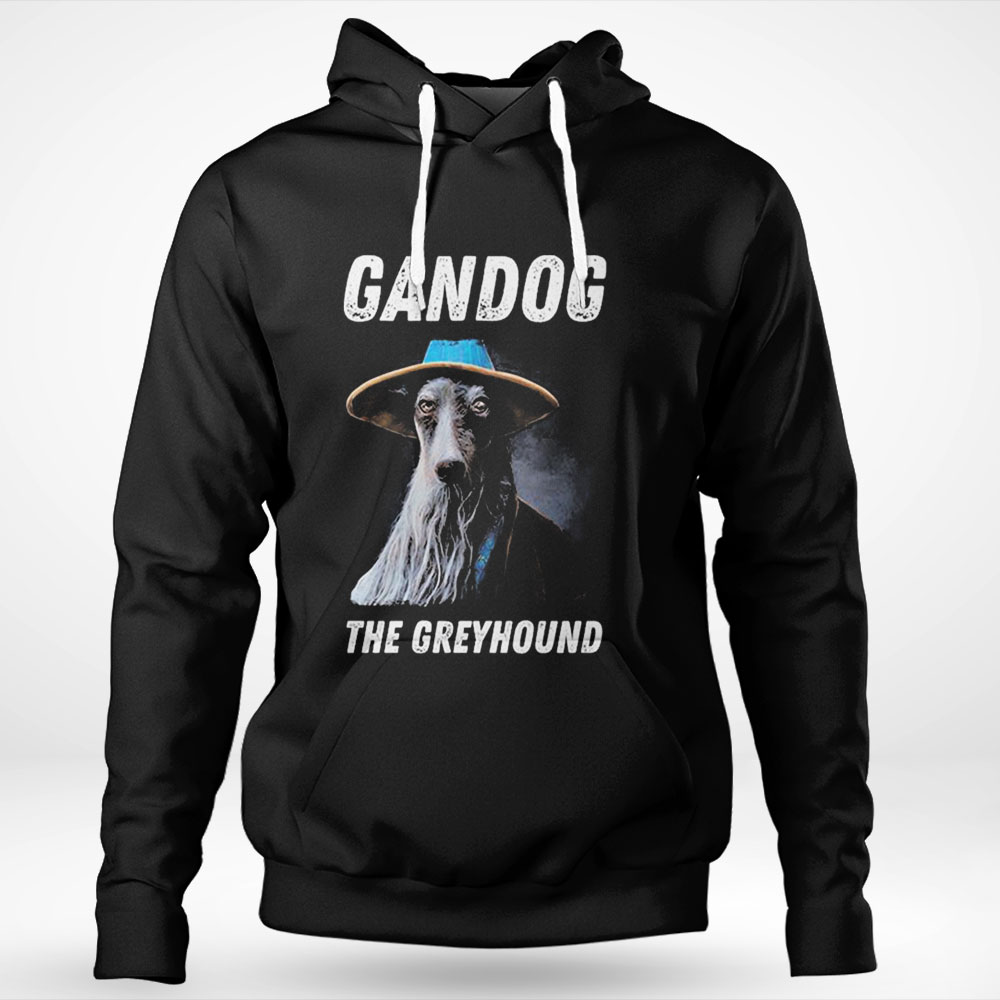 Gandog The Greyhound Wizard Dog Fantasy Funny Shirt Hoodie