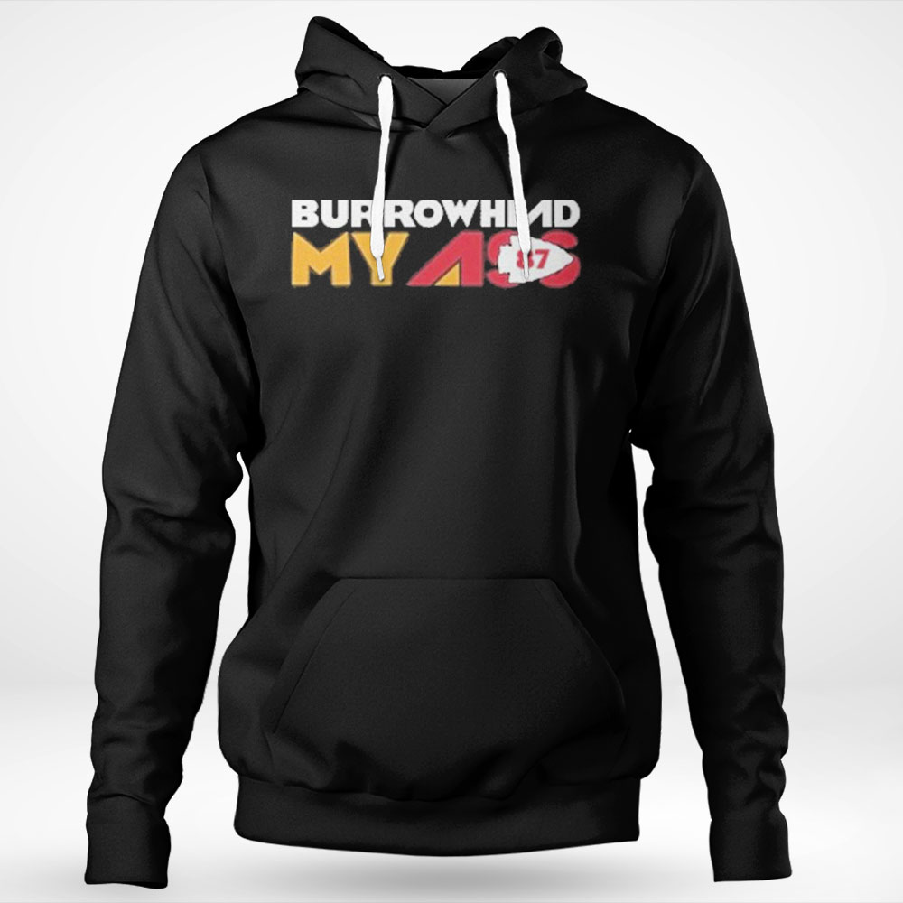 Nice Funny Burrowhead My Ass Travis Kelce Shirt Hoodie