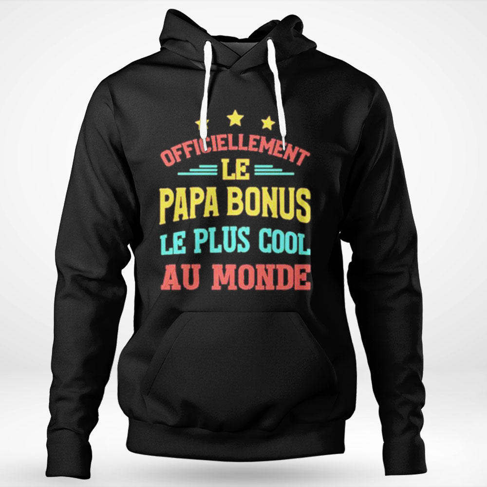 Officiellement Le Papa Bonus Le Plus Cool Au Monde Shirt