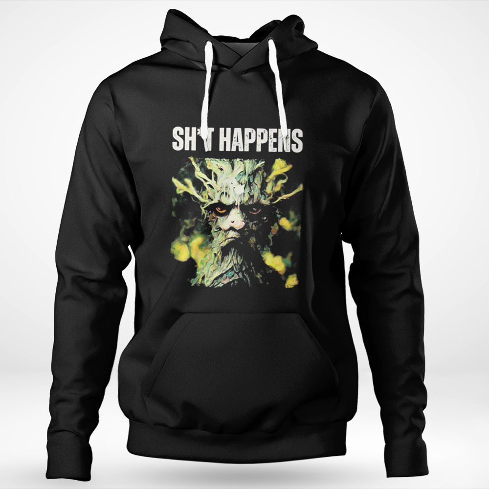 Sht Happens Angry Ent The Rings Of Power Shirt Hoodie