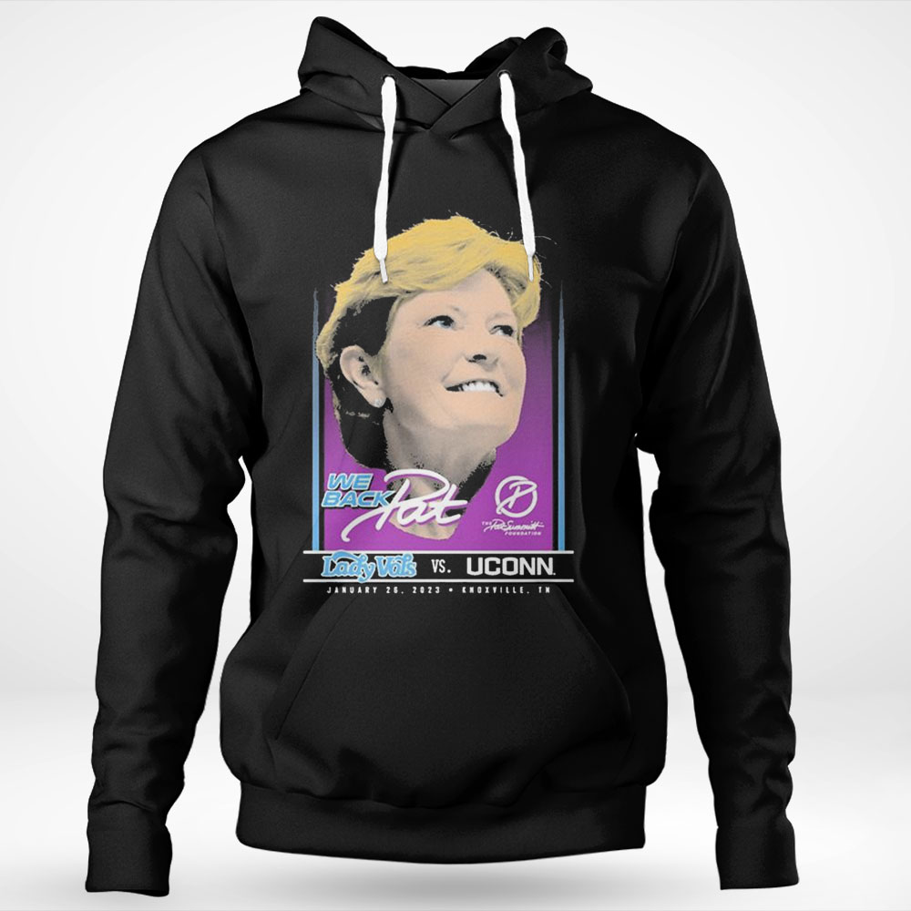 We Back Pat 2023 Lady Vols Vs Uconn Shirt Hoodie