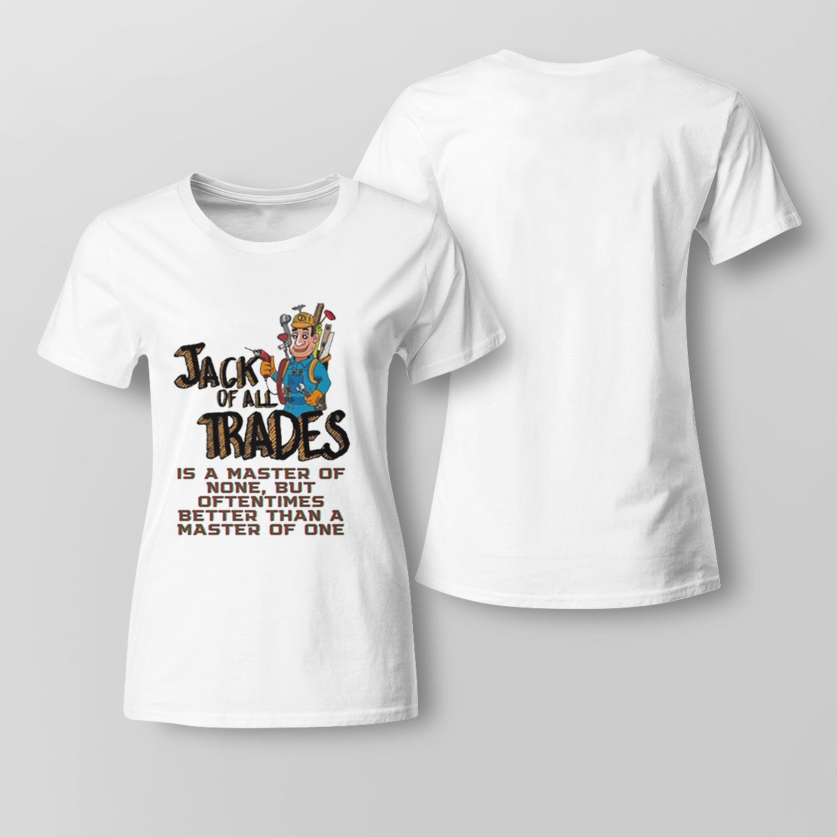 Jack Of All Trades Design Shirt