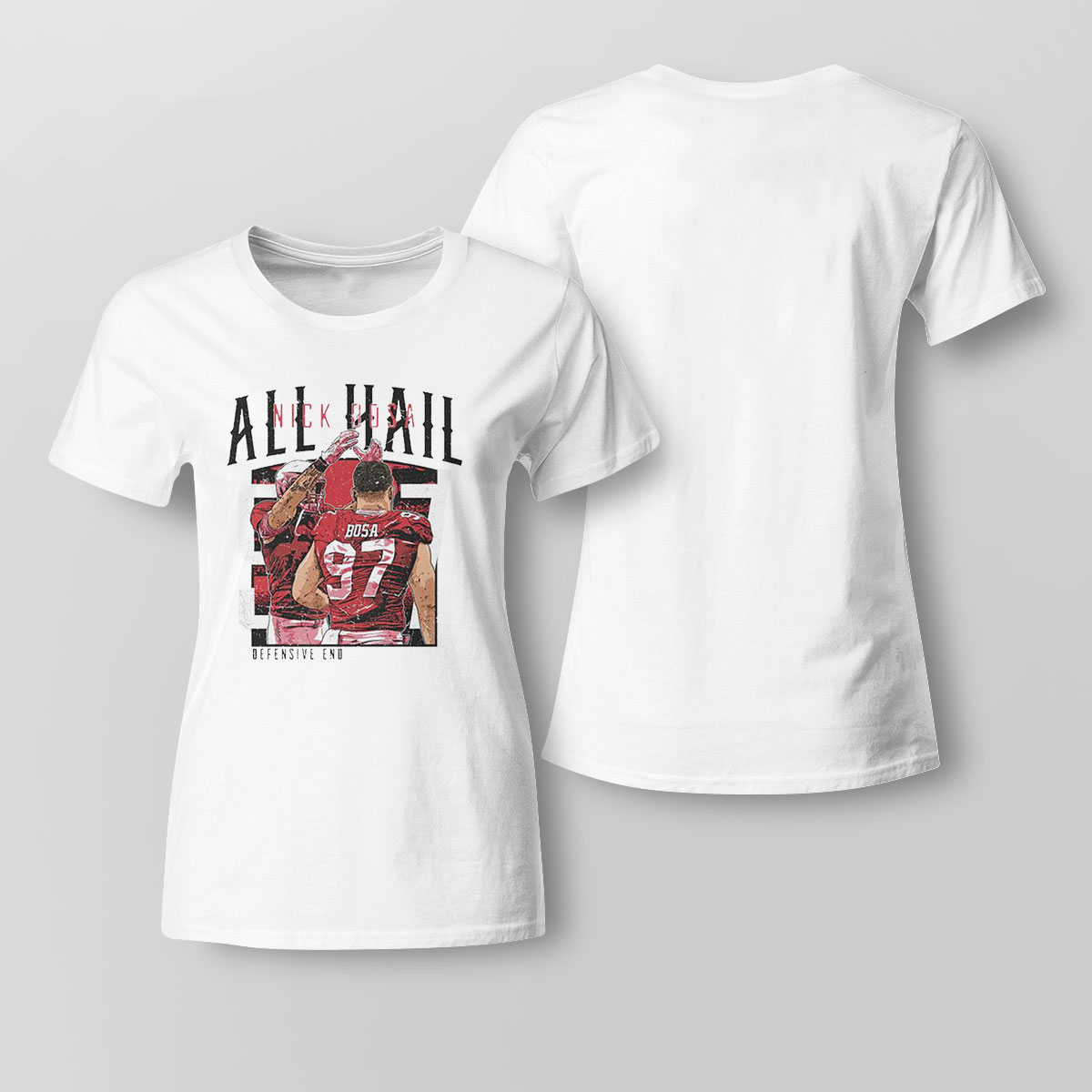 Nick Bosa San Francisco 49ers All Hail Shirt