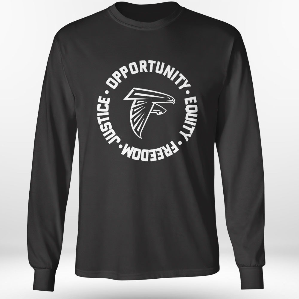 Opportunity Equity Freedom Justice Atlanta Football Shirt Longsleeve Opportunity Equity Freedom Justice Atlanta Football Shirt Longsleeve