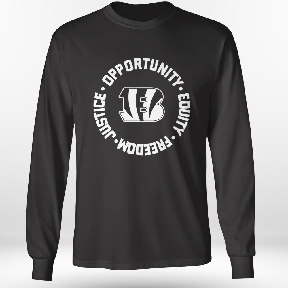Opportunity Equity Freedom Justice Cincinnati Football Shirt Longsleeve Opportunity Equity Freedom Justice Cincinnati Football Shirt Longsleeve