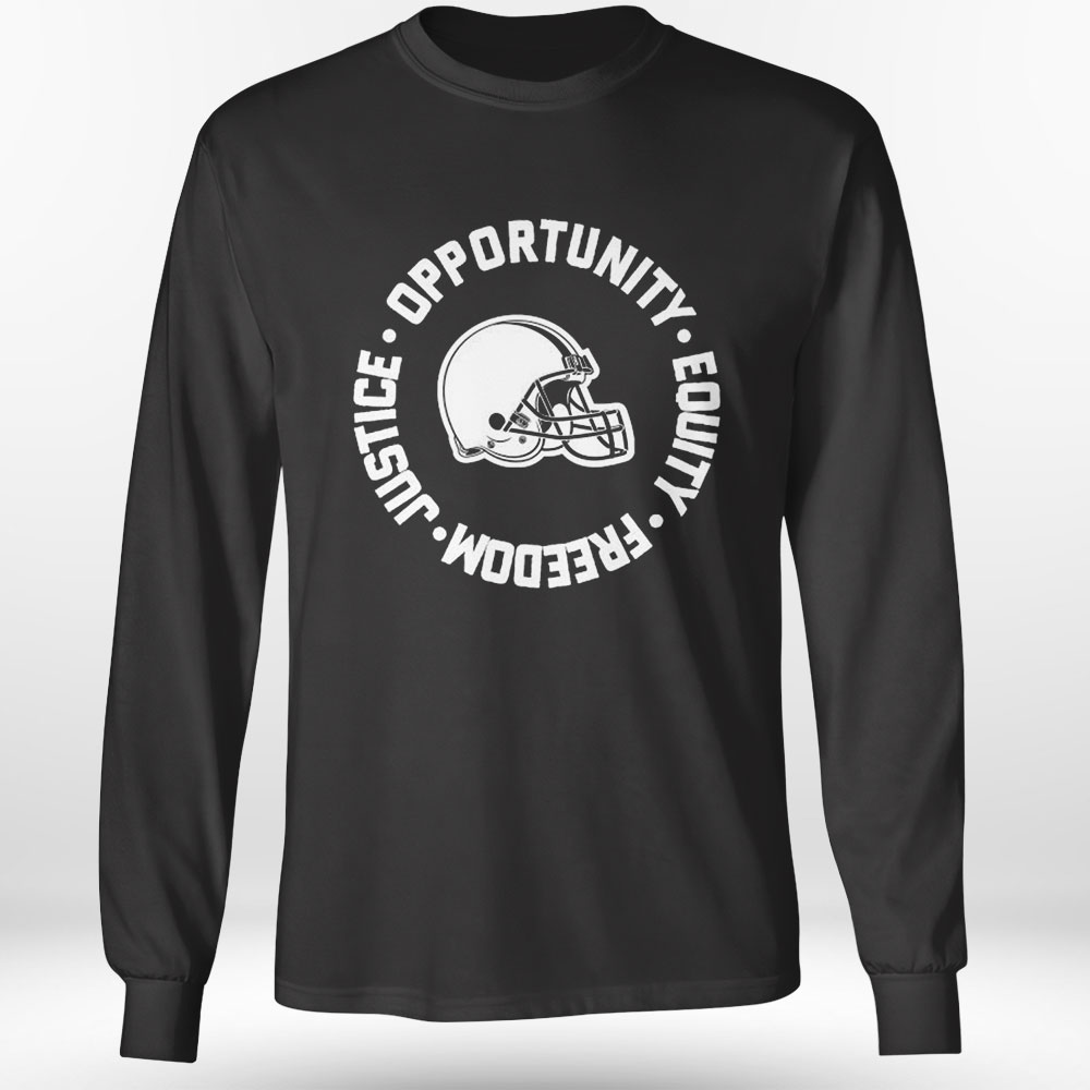 Opportunity Equity Freedom Justice Cleveland Football Shirt Longsleeve Opportunity Equity Freedom Justice Cleveland Football Shirt Longsleeve