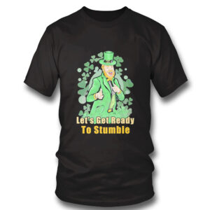 Lets Get Ready To Stumble St Patricks Day Shirt, Hoodie Lets Get Ready To Stumble St Patricks Day Shirt, Hoodie
