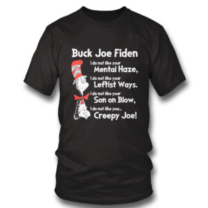 Official Dr Seuss Buck Joe Fiden I Do Not Like You T-Shirt