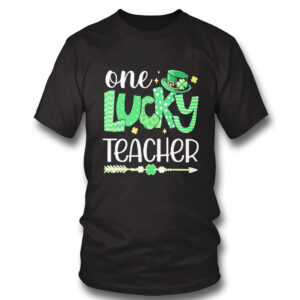 One Lucky Teacher Happy St Patricks Day Cute Green Shamrock Shirt, Hoodie