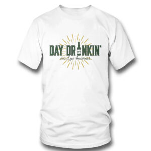 Green Bay Packers Day Drinkin Mind Ya Business T-Shirt