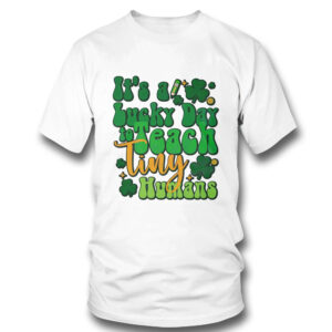 Its A Lucky Day To Teach Tiny Humans Funny Irish Teacher Shirt, Hoodie Its A Lucky Day To Teach Tiny Humans Funny Irish Teacher Shirt, Hoodie
