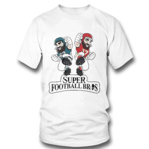Jason Kelce And Travis Kelce Super Football Bros T-Shirt Jason Kelce And Travis Kelce Super Football Bros T-Shirt