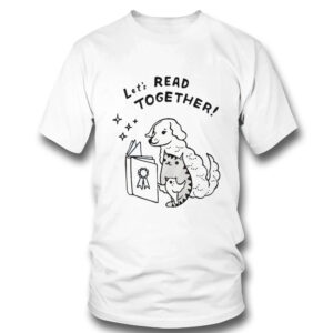 Lets Read Together Bool Lover Shirt, Hoodie Lets Read Together Bool Lover Shirt, Hoodie