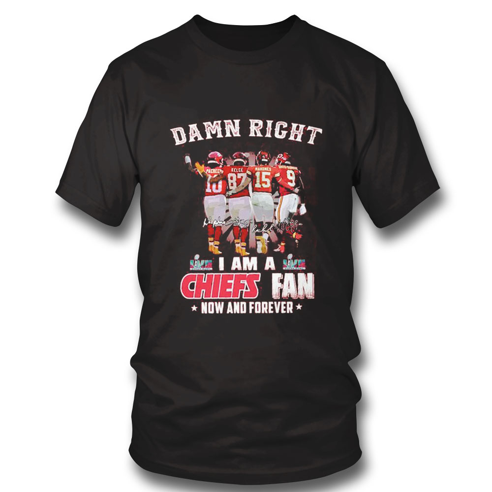 I Am A Chiefs Fan Damn Right Pactec Kelce Mahomes And Jones Signature Super Bowl Shirt Ladies Tee