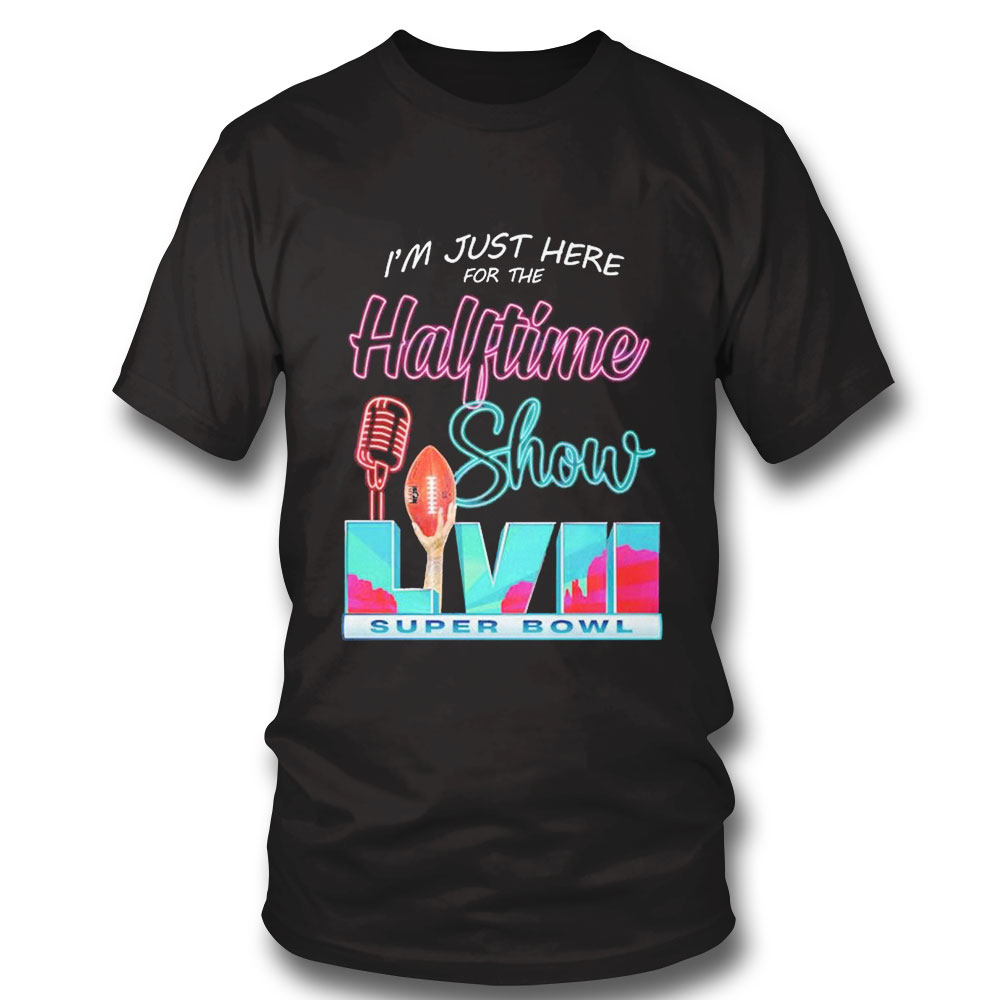 Im Just Here For The Halftime Show Rihanna Shirt Ladies Tee