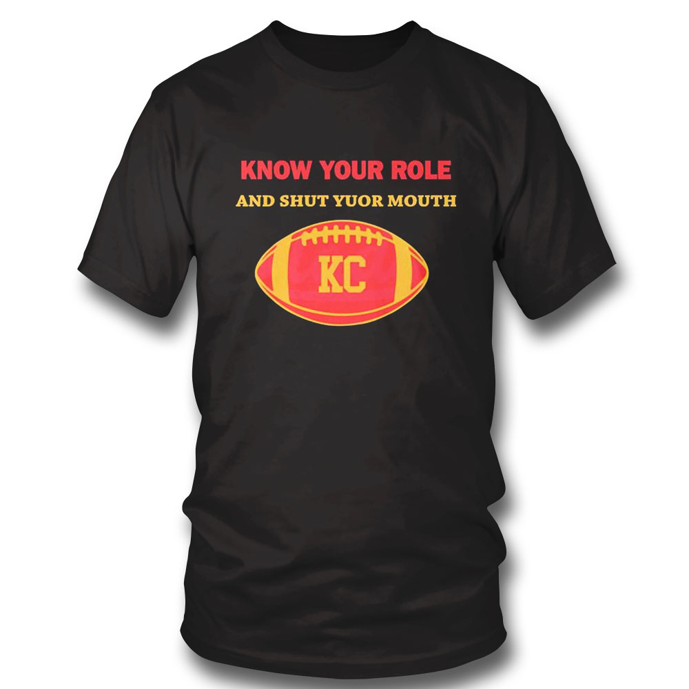 Know Your Role And Shut Your Mouth Shirt Longsleeve