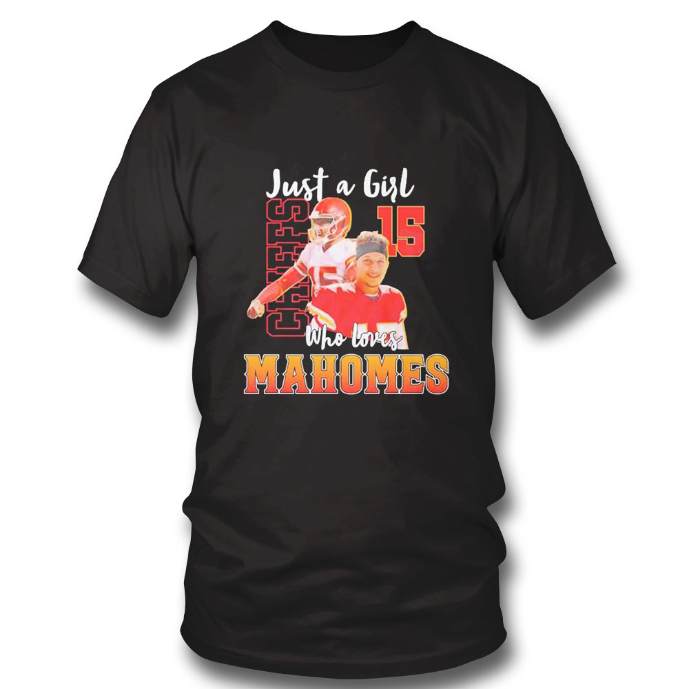Patrick Mahomes Png Just A Girl Who Loves Mahomes Chiefs Shirt Ladies Tee