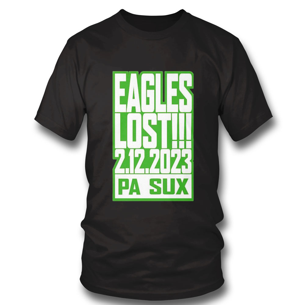 Philadelphia Eagles Lost 2122023 Pa Sux Shirt