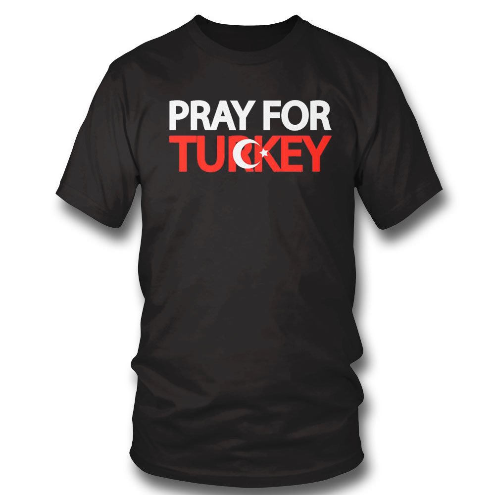 Pray For Turkey 2023 T-shirt Pray For Turkey 2023 T-shirt