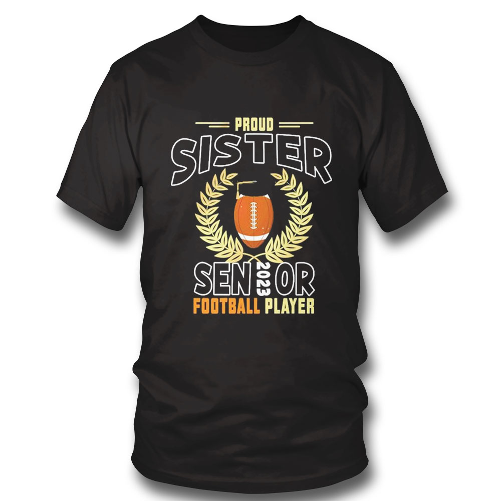 Proud Sister Of A 2023 Senior Vintage Football Sport Shirt Longsleeve