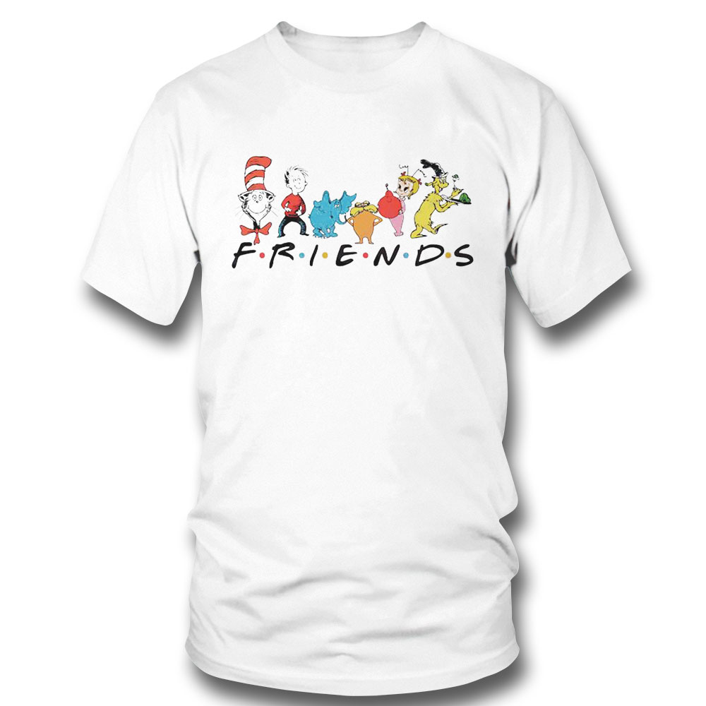 Dr Seuss Friends Funny Friends Dr Seuss Day Shirt Dr Seuss Friends Funny Friends Dr Seuss Day Shirt