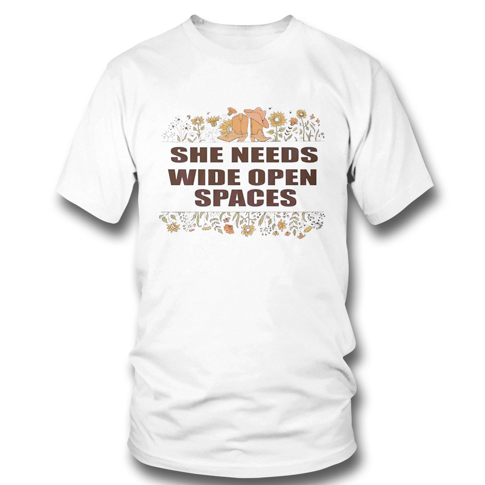 Floral She Needs Wide Open Spaces The Chicks Country Song Shirt