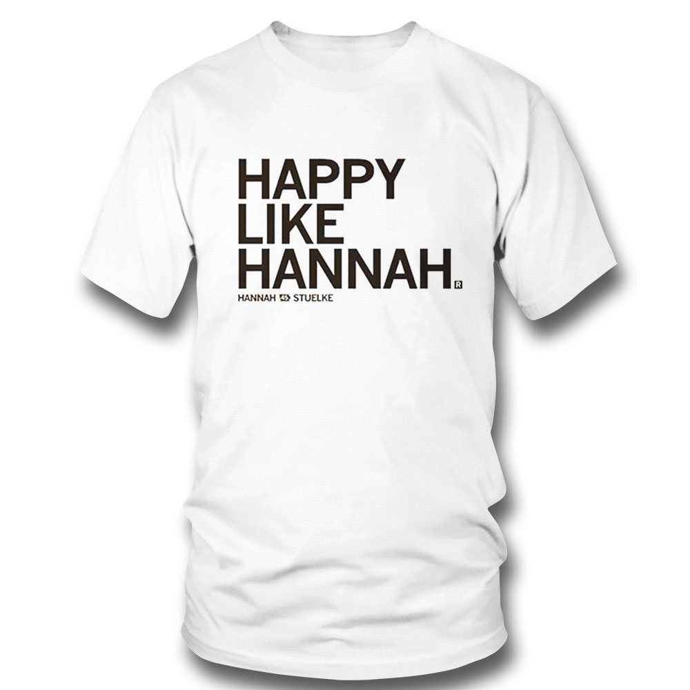 Hannah Stuelke Happy Like Hannah Shirt Longsleeve