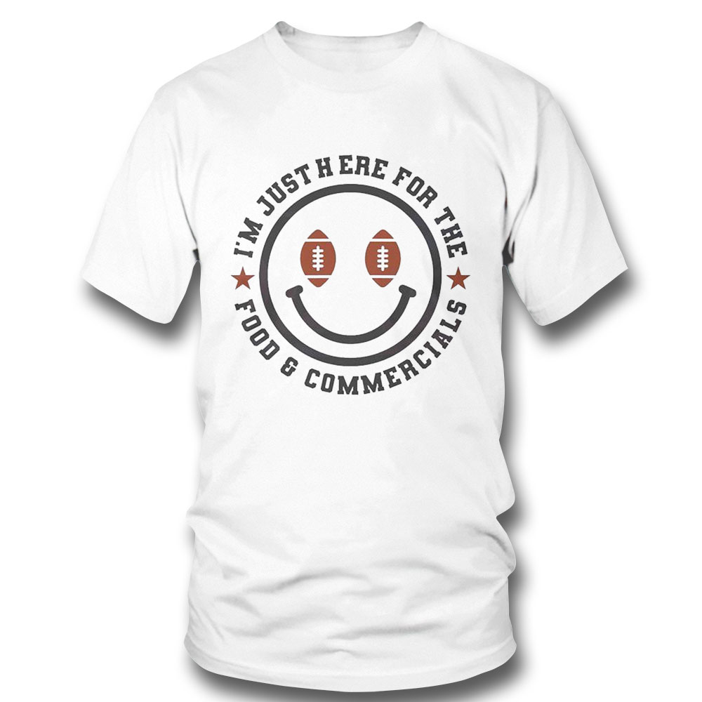 Im Just Here For The Snacks Funny Super Bowl Lvii Shirt Ladies Tee