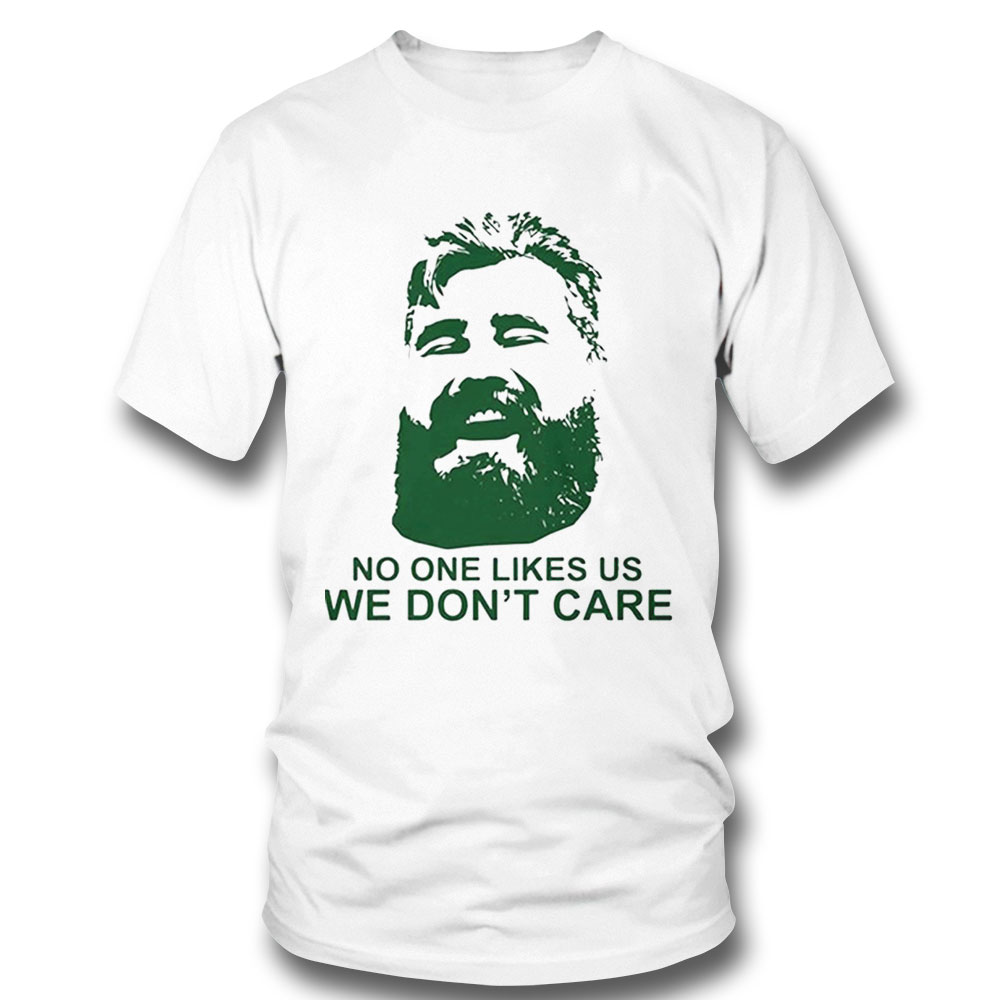 Jason Kelce No One Likes Us We Dont Care Shirt Longsleeve