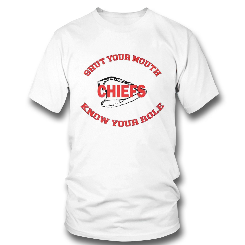 Know Your Role Shut Your Mouth Travis Kelce Chiefs Super Bowl Shirt Ladies Tee