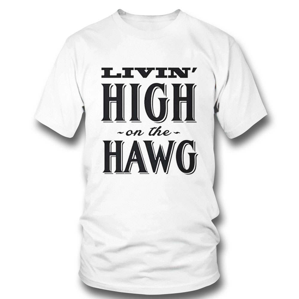 Livin High On The Hawg High On The Hog Shirt Ladies T-shirt